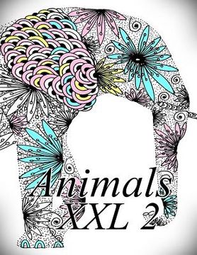 portada Animals XXL 2: Coloring Book for Adults and Kids (en Inglés)