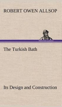 portada the turkish bath its design and construction (in English)