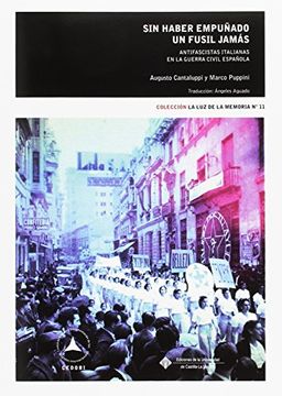 portada Sin Haber Empuñado un Fusil Jamás: Antifascistas Italianas en la Guerra Civil Española (la  luz de la Memoria)