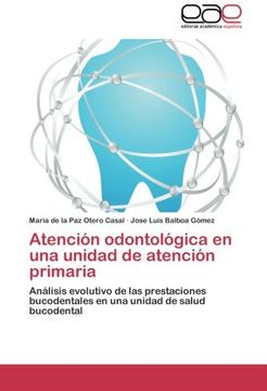 Atencion Odontologica En Una Unidad de Atencion Primaria