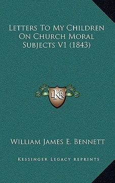 portada letters to my children on church moral subjects v1 (1843) (en Inglés)