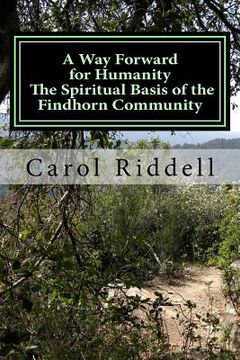 portada A Way Forward for Humanity: The Spiritual Basis of the Findhorn Community
