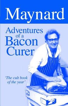 portada maynard: adventures of a bacon curer (en Inglés)