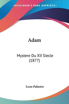 portada Adam: Mystere Du XII Siecle (1877) (en Francés)