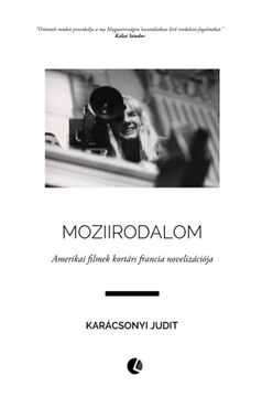 portada Moziirodalom: Amerikai Filmek Kortárs Francia Novelizációja (in Húngaro)