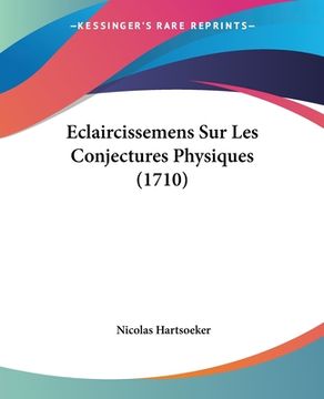 portada Eclaircissemens Sur Les Conjectures Physiques (1710) (in French)