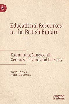 portada Educational Resources in the British Empire: Examining Nineteenth Century Ireland and Literacy (en Inglés)