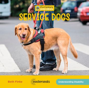 portada Service Dogs (21St Century Junior Library: Understanding Disability) (en Inglés)