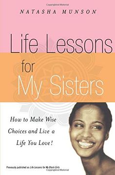 portada Life Lessons for my Sisters: How to Make Wise Choices and Live a Life you Love! 