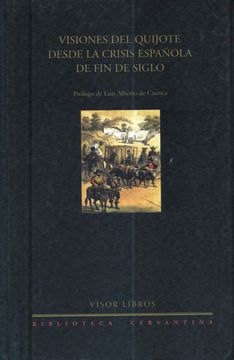 portada Visiones del Quijote Desde la Crisis Española de fin de Siglo (Biblioteca Cervantina) (in Spanish)