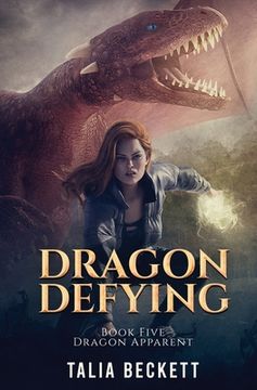 portada Dragon Defying: Dragon Apparent Book 5 (en Inglés)