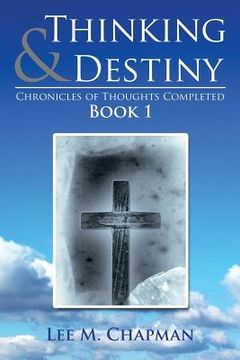 portada Thinking & Destiny: Chronicles of Thoughts Completed: Book 1