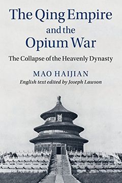 portada The Qing Empire and the Opium War: The Collapse of the Heavenly Dynasty (The Cambridge China Library) 