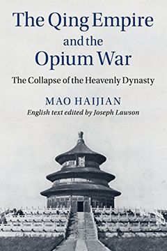 portada The Qing Empire and the Opium War: The Collapse of the Heavenly Dynasty (The Cambridge China Library) (en Inglés)