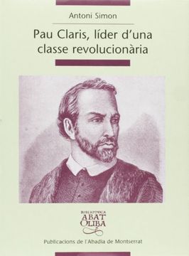 portada Pau Claris, líder d'una classe revolucionària (Biblioteca Abat Oliba)