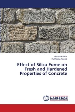 portada Effect of Silica Fume on Fresh and Hardened Properties of Concrete (en Inglés)