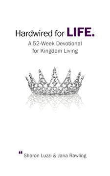 portada Hardwired for Life: A 52-Week Devotional for Kingdom Living (en Inglés)