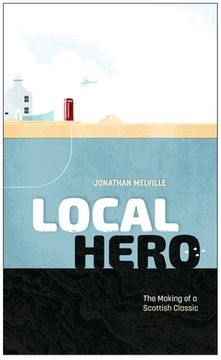 portada Local Hero: Making a Scottish Classic (en Inglés)
