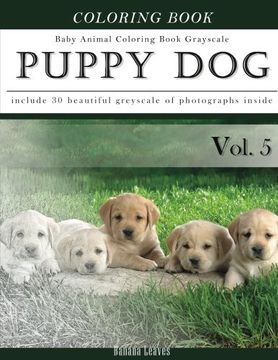 portada Puppy Dog-Baby Animal Coloring Book Greyscale: Creativity and Mindfulness Sketch Greyscale Coloring Book for Adults and Grown ups (Creative & Mindfulness Sketch Coloring Book) (Volume 5)