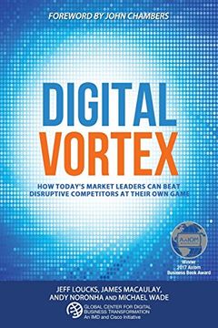 portada Digital Vortex: How Today s Market Leaders Can Beat Disruptive Competitors At Their Own Game