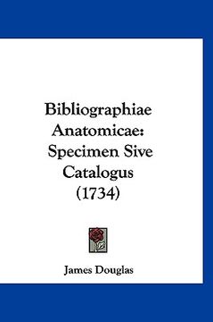 portada Bibliographiae Anatomicae: Specimen Sive Catalogus (1734) (en Latin)