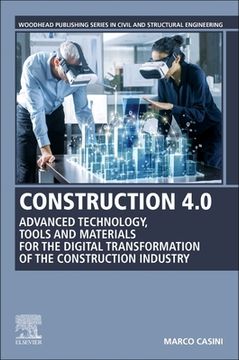 portada Construction 4.0: Advanced Technology, Tools and Materials for the Digital Transformation of the Construction Industry (en Inglés)