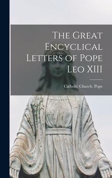 portada The Great Encyclical Letters of Pope Leo XIII (in English)