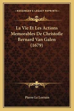 portada La Vie Et Les Actions Memorables De Christofle Bernard Van Galen (1679) (en Francés)