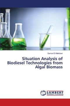 portada Situation Analysis of Biodiesel Technologies from Algal Biomass