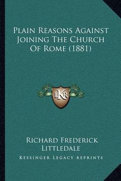 portada plain reasons against joining the church of rome (1881)