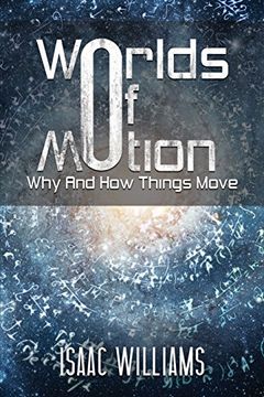 portada Worlds of Motion: Why and how Things Move (en Inglés)