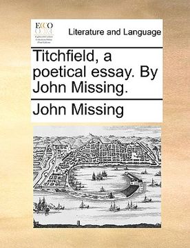 portada titchfield, a poetical essay. by john missing. (en Inglés)