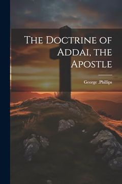 portada The Doctrine of Addai, the Apostle (en Inglés)