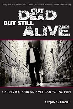 portada Cut Dead but Still Alive: Caring for African American Young men (in English)