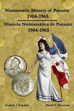 portada Numismatic History of Panama 1904-1965 Historia Numismática de Panamá 1904-1965 Paperback (en Inglés)