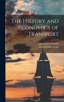 portada The History and Economics of Transport (in English)