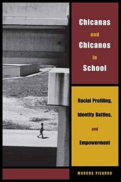 portada Chicanas and Chicanos in School: Racial Profiling, Identity Battles, and Empowerment (Louann Atkins Temple Women & Culture Series) 