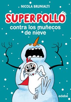 portada Superpollo Contra los Muñecos de Nieve (in Spanish)