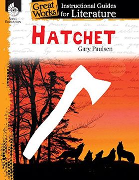 portada Hatchet: A Guide for the Novel by Gary Paulsen (Great Works An Instructional Guide for Literature) (en Inglés)
