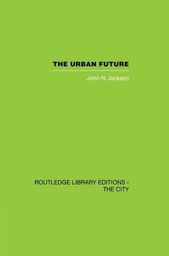 portada The Urban Future: A Choice Between Alternatives