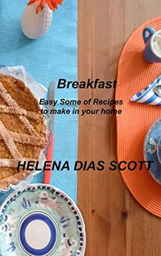 portada Breakfast: Easy Some of Recipes to Make in Your Home (en Inglés)
