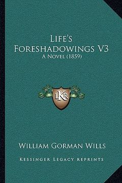 portada life's foreshadowings v3: a novel (1859) (en Inglés)