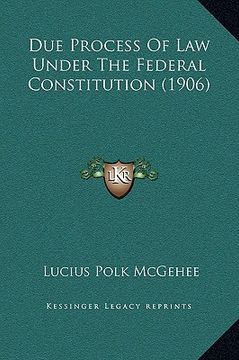 portada due process of law under the federal constitution (1906) (en Inglés)