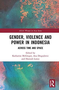 portada Gender, Violence and Power in Indonesia: Across Time and Space (Asaa Women in Asia Series) (en Inglés)