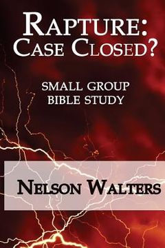 portada Rapture: Case Closed? (small group bible study) (en Inglés)