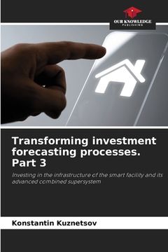 portada Transforming investment forecasting processes. Part 3 (en Inglés)