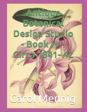 portada Antique Botanical Design Studio - Book IV - Circa 1842 (en Inglés)