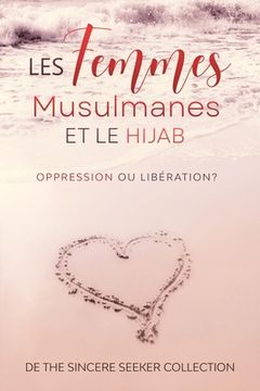 portada Les femmes musulmanes et le hijab: Oppression ou libération (en Francés)
