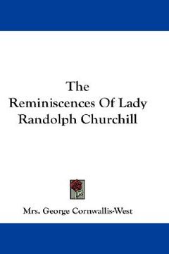 portada the reminiscences of lady randolph churchill (en Inglés)