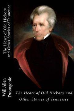 portada The Heart of Old Hickory and Other Stories of Tennessee (in English)
